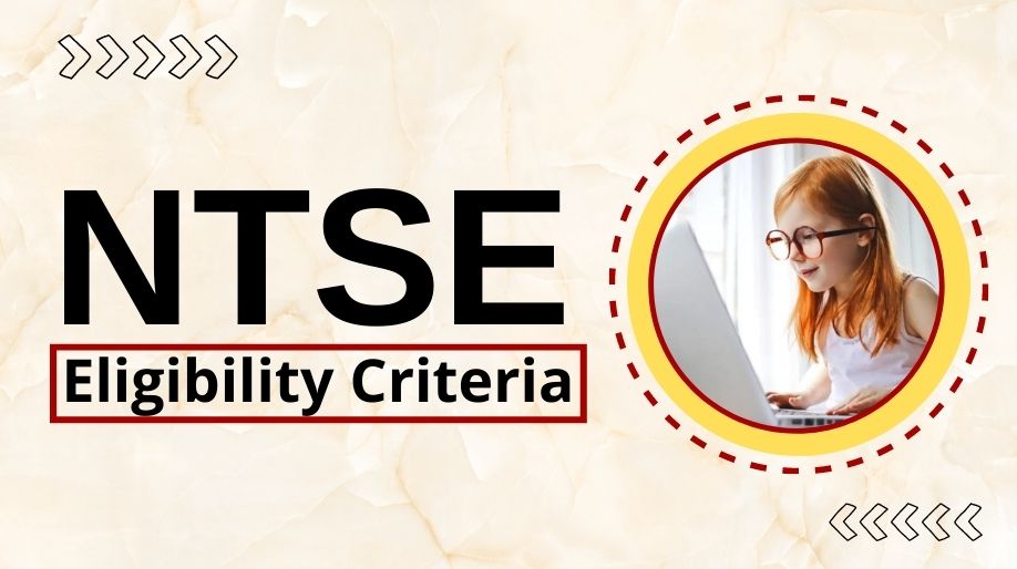 NTSE Eligibility Criteria 2021-2022