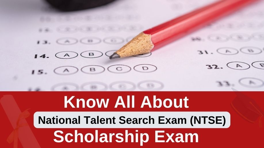 Know All About NTSE Scholarship Exam