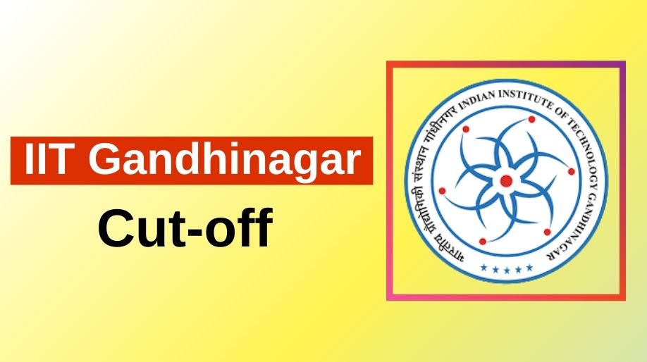 IIT Gandhinagar Cut-Off