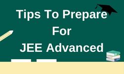 Tips To Prepare For JEE Advanced